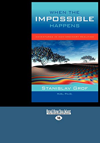 When the Impossible Happens: Adventures in Non-Ordinary Realities: Adventures in Non-Ordinary Realities (Large Print 16pt) von ReadHowYouWant