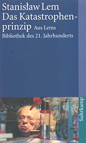 Das Katastrophenprinzip: Die kreative Zerstörung im Weltall. Aus Lems Bibliothek des 21. Jahrhunderts (suhrkamp taschenbuch)