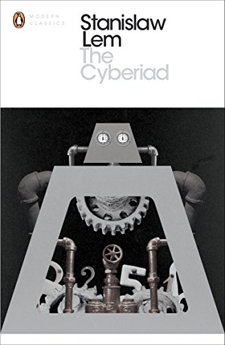 The Cyberiad: Fables for the Cybernetic Age (Penguin Modern Classics) von Penguin Classics