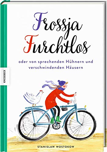 Frossja Furchtlos oder von sprechenden Hühnern und verschwindenden Häusern