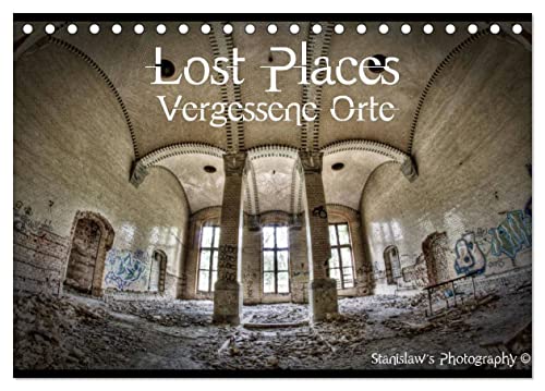 Lost Places, Vergessene Orte (Tischkalender 2024 DIN A5 quer), CALVENDO Monatskalender von CALVENDO