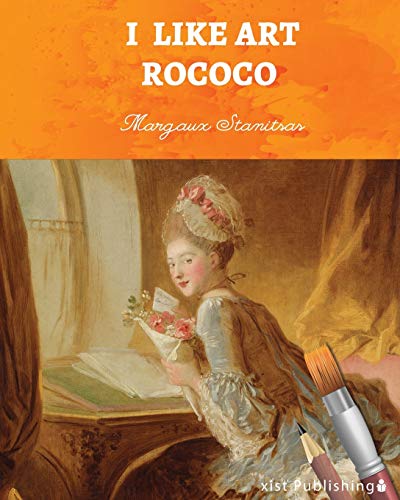 I Like Art: Rococo von Xist Publishing