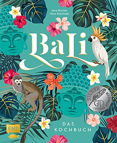 Bali – Das Kochbuch: 80 authentische Rezepte von klassisch-indonesisch bis modern, Reisereportagen und eindrucksvolle Impressionen Bali – Das Kochbuch: 80 authentische Rezepte von klassisch-indonesisch bis modern, Reisereportagen und eindrucksvolle Impressionen