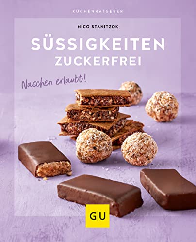 Süßigkeiten zuckerfrei: Naschen erlaubt! (GU Küchenratgeber) von Gräfe und Unzer