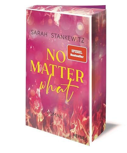 No Matter What: Roman - Mit farbig gestaltetem Buchschnitt - nur in limitierter Erstauflage der gedruckten Ausgabe - Berührende Small-Town-Romance und SPIEGEL-Bestseller (Love Burns, Band 1) von HEYNE