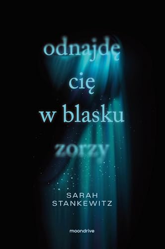 Odnajdę cię w blasku zorzy Odnajdę cię w blasku zorzy von Otwarte