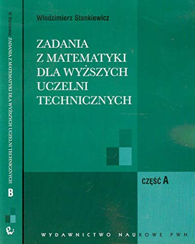 Zadania z matematyki dla wyzszych uczelni technicznych czesc A/B Zadania z matematyki dla wyzszych uczelni technicznych czesc A/B von Wydawnictwo Naukowe PWN