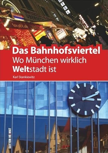 Das Bahnhofsviertel: Wo München wirklich Weltstadt ist (Heimatarchiv)