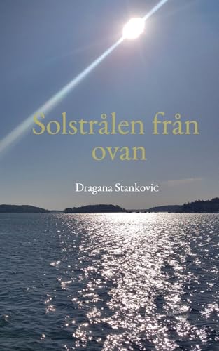 Solstrålen från ovan Solstrålen från ovan von BoD – Books on Demand – Schweden