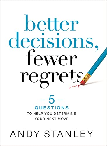 Better Decisions, Fewer Regrets: 5 Questions to Help You Determine Your Next Move von Zondervan