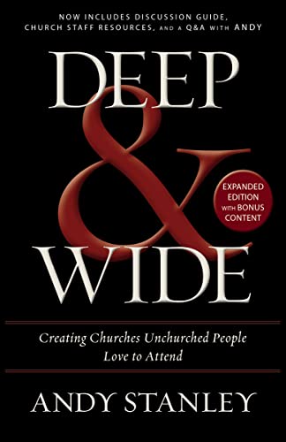 Deep and Wide: Creating Churches Unchurched People Love to Attend von HarperCollins