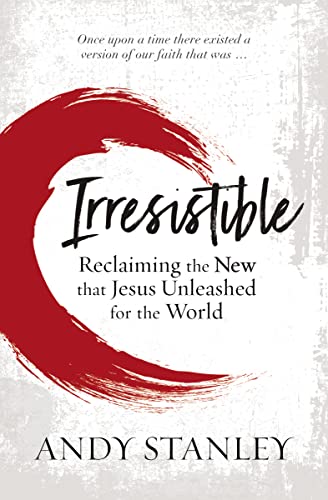 Irresistible: Reclaiming the New that Jesus Unleashed for the World von HarperCollins