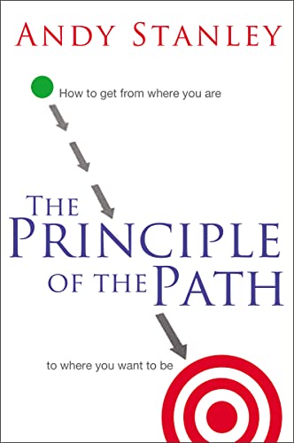 Principle of the Path: How to Get from Where You Are to Where You Want to Be von Thomas Nelson