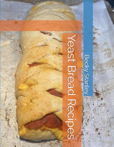 Yeast Bread Recipes von Independently published