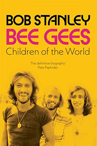 Bee Gees: Children of the World: A Sunday Times Book of the Week von Blink Publishing