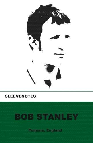 Sleevenotes: Bob Stanley