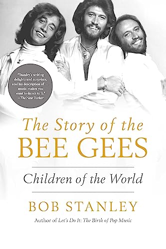 The Story of the Bee Gees: Children of the World von Pegasus Books