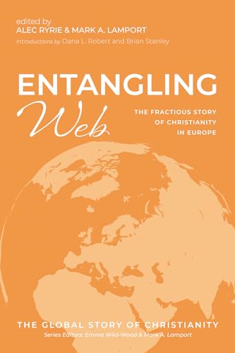 Entangling Web: The Fractious Story of Christianity in Europe (The Global Story of Christianity, Band 4) von Cascade Books