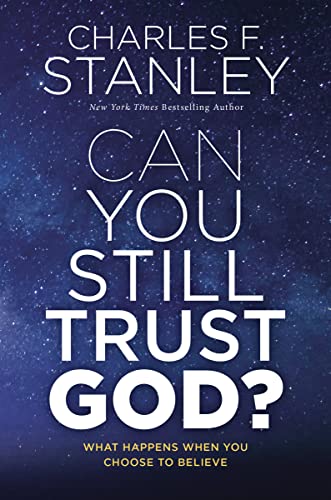 Can You Still Trust God?: What Happens When You Choose to Believe von Zondervan