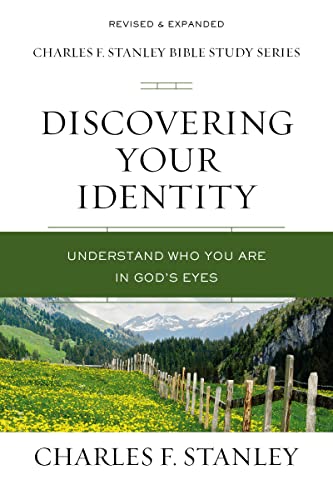 Discovering Your Identity: Understand Who You Are in God's Eyes (Charles F. Stanley Bible Study Series) von Thomas Nelson