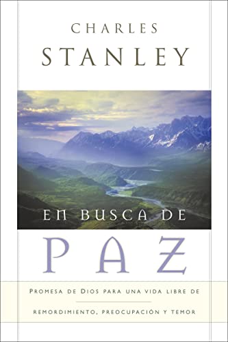 En busca de paz: God's Promise of a Life Free from Regret, Anxiety, and Fear: Promesas de Dios para una vida libre de remordimiento, preocupación y temor En busca de paz: God's Promise of a Life Free from Regret, Anxiety, and Fear: Promesas de Dios para una vida libre de remordimiento, preocupación y temor von Grupo Nelson