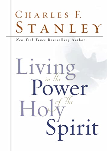 Living in the Power of the Holy Spirit Living in the Power of the Holy Spirit