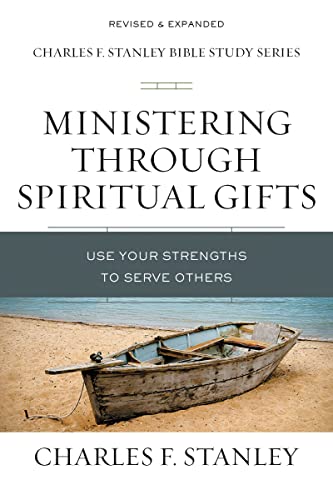 Ministering Through Spiritual Gifts: Use Your Strengths to Serve Others (Charles F. Stanley Bible Study Series) von HarperChristian Resources