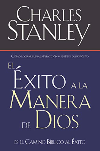 éxito a la manera de Dios: The Biblical Way to Blessing: El camino bíblico a la bendición éxito a la manera de Dios: The Biblical Way to Blessing: El camino bíblico a la bendición