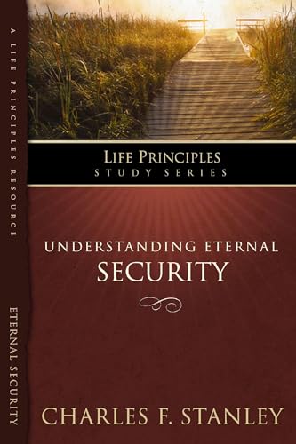 The Life Principles Study Series: Understanding Eternal Security von Thomas Nelson