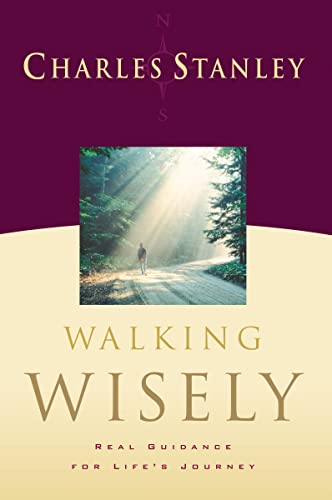 Walking Wisely: Real Life Solutions for Life's Journey von Thomas Nelson