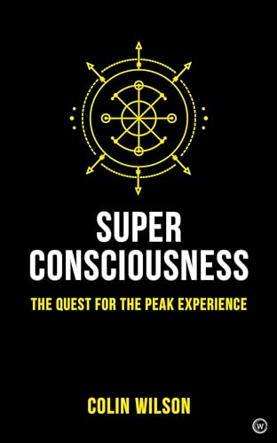 Super Consciousness: The Quest for the Peak Experience von Watkins Publishing