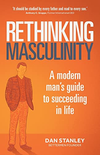 Rethinking Masculinity: A Modern Man’s Guide to Succeeding in Life von Rethink Press