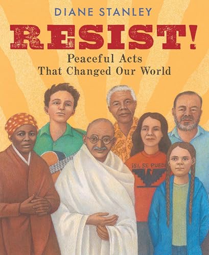 Resist!: Peaceful Acts That Changed Our World von Neal Porter Books