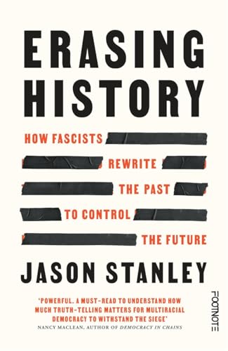 Erasing History: How Fascists Rewrite the Past to Control the Future