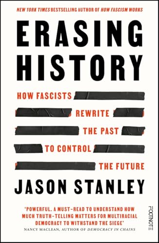 Erasing History: How Fascists Rewrite the Past to Control the Future von Footnote Press Ltd