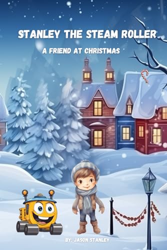 STANLEY THE STEAM ROLLER: A friend at Christmas von Independently published