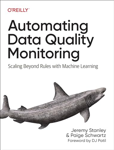 Automating Data Quality Monitoring: Scaling Beyond Rules with Machine Learning von O'Reilly Media