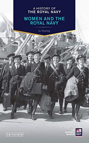 A History of the Royal Navy: Women and the Royal Navy von Bloomsbury