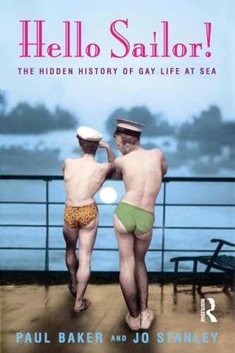 Hello Sailor!: The hidden history of gay life at sea von Routledge