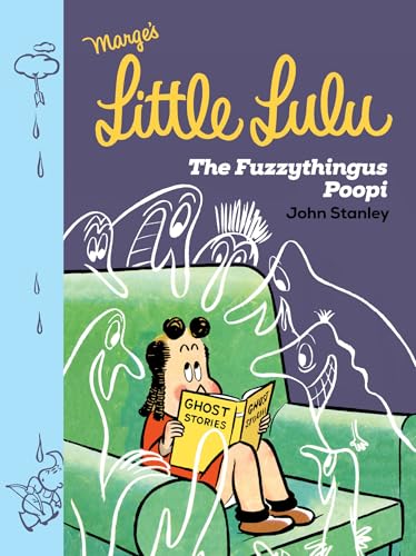 Little Lulu: The Fuzzythingus Poopi von Drawn and Quarterly