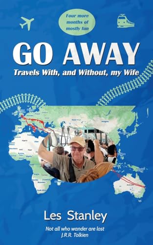 Go Away: Travels With, and Without, my Wife (Mostly Fun) von thorpe bowker