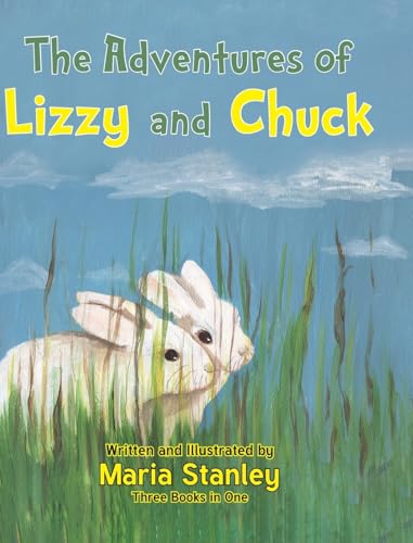 The Adventures of Lizzy and Chuck von Christian Faith Publishing