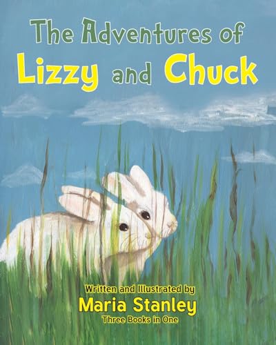 The Adventures of Lizzy and Chuck von Christian Faith Publishing