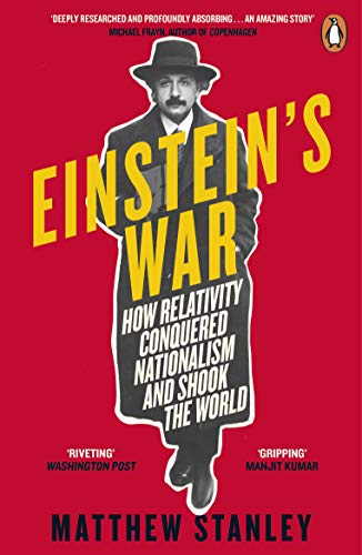Einstein's War: How Relativity Conquered Nationalism and Shook the World von Penguin
