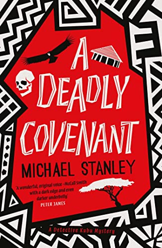 A Deadly Covenant: The award-winning, international bestselling Detective Kubu series returns with another thrilling, chilling sequel von Orenda Books