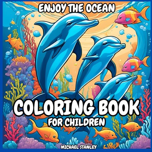 Enjoy the Ocean: Coloring Book for Children: Letting little ones explore the ocean one coloring page at a time von Independently published