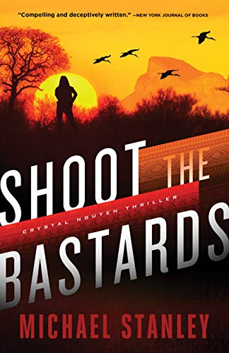 Shoot the Bastards (Crystal Nguyen Thriller) von Poisoned Pen Press