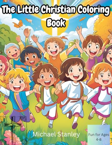The Little Christian Coloring Book: Great for kids 4-8, color your favorite bible stories von Independently published