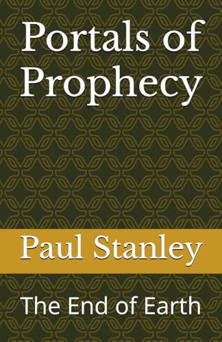 Portals of Prophecy: The End of Earth (The Infinite Evolution of Humanity, Band 1) von Independently published