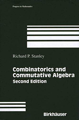 Combinatorics and Commutative Algebra. (Progress in mathematics, vol.41) von Birkhäuser